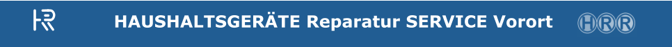 HAUSHALTSGERÄTE Reparatur SERVICE Vorort