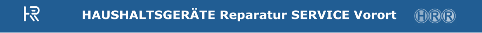 HAUSHALTSGERÄTE Reparatur SERVICE Vorort