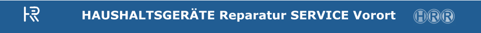 HAUSHALTSGERÄTE Reparatur SERVICE Vorort