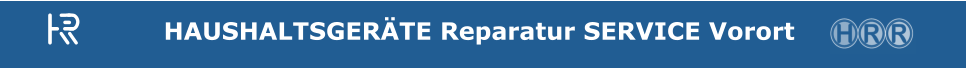 HAUSHALTSGERÄTE Reparatur SERVICE Vorort