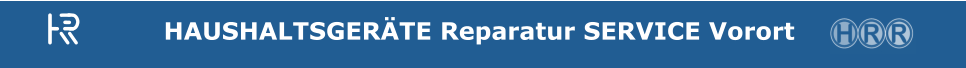 HAUSHALTSGERÄTE Reparatur SERVICE Vorort