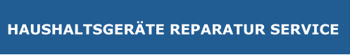 HAUSHALTSGERÄTE Reparatur SERVICE